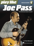 Play Like Joe Pass: The Ultimate Guitar Lesson Book with Online Audio The Ultimate Guitar Lesson