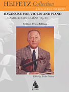 Havanaise for Violin and Piano<br><br>Critical Urtext Edition<br><br>Heifetz Collection