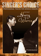 Sing the Songs of Harry Warren Singer's Choice – Professional Tracks for Serious Singers