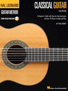 Hal Leonard Classical Guitar Method (Tab Edition) A Beginner's Guide with Step-by-Step Instruction and Over 25 Pieces to Study and Play
