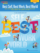 Best Self, Best Work, Best World An Express Musical that Celebrates the Best in Each of Us
