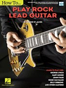 How to Play Rock Lead Guitar Learn to Play like George Lynch, Gary Moore, Jimmy Page, Eddie Van Halen, Billy Gibbons & Others