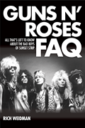 Guns N' Roses FAQ All That's Left to Know About the Bad Boys of Sunset Strip