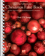 The Ultimate Christmas Fake Book – 6th Edition for Piano, Vocal, Guitar, Electronic Keyboard & All “C” Instruments