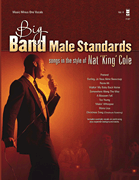 Big Band Male Standards – Volume 4 Songs in the Style of Nat “King” Cole