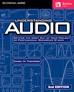 Understanding Audio – 2nd Edition Getting the Most Out of Your Project or Professional Recording Studio