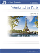 Weekend in Paris Mid-Intermediate Level<br><br>1 Piano, 4 Hands