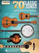 70 Classic Songs – Strum Together for Ukulele, Baritone Ukulele, Guitar, Banjo & Mandolin