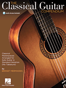 The Classical Guitar Compendium – Classical Masterpieces Arranged for Solo Guitar Standard Notation Edition (No Tablature)