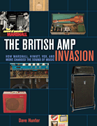 The British Amp Invasion How Marshall, Hiwatt, Vox, and More Changed the Sound of Music