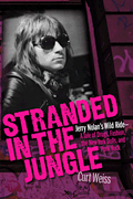 Stranded in the Jungle Jerry Nolan's Wild Ride – A Tale of Drugs, Fashion, the New York Dolls, and Punk Rock