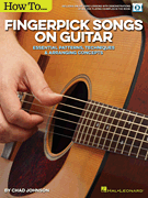 How to Fingerpick Songs on Guitar Essential Patterns, Techniques & Arranging Concepts