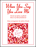When You Say You Love Me (Josh Groban)<br><br>Arranged for the Harp