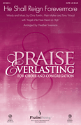 He Shall Reign Forevermore (with “Angels We Have Heard on High”)<br><br>Praise Everlasting for Choir and Congregation