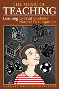 The Music of Teaching Learning to Trust Students' Natural Development