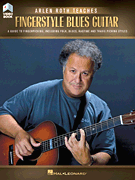 Arlen Roth Teaches Fingerstyle Guitar A Guide to Fingerpicking, Including Folk, Blues, Ragtime & Travis Picking Styles