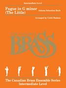 Fugue in G minor (The Little) for Brass Quintet<br><br>The Canadian Brass Ensemble Series -Intermediate Level