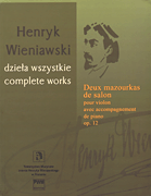 Deux Mazourkas de salon, Op. 12 Henryk Wieniawski Complete Works Series A, Vol. 18