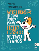 Hello Reksio! For Two Pianos Witaj Resksio! na Dwa Fortepiany