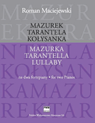 Mazurka, Tarantella, Lullaby for Two Pianos