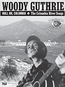 Woody Guthrie – Roll On, Columbia: The Columbia River Songs 75th Anniversary Collection