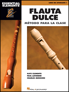 Essential Elements Flauta Dulce (Recorder) – Spanish Classroom Edition