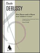 5 Pieces and a Ghost from Children's Corner: Clarient/Bass Clarinet and String Quartet - Score/Parts