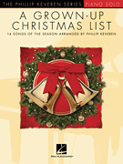A Grown-Up Christmas List The Phillip Keveren Series
