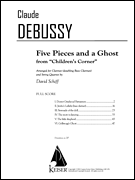 Five Pieces and a Ghost from Children's Corner for Clarinet and String Quartet - Score