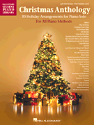Christmas Anthology Late Elementary to Intermediate Level Piano Solos for All Piano Methods