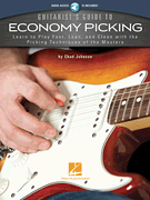 Guitarist's Guide to Economy Picking Learn to Play Fast, Lean and Clean with the Picking Techniques of the Masters