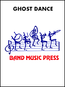 Cover for Ghost Dance : Band Music Press Concert Band by Hal Leonard