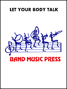 Product Cover for Let Your Body Talk  Band Music Press Marching Band  by Hal Leonard