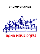 Cover for Chump Change : Band Music Press Marching Band by Hal Leonard