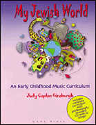 My Jewish World An Early Childhood Music Curriculum