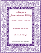Music for a Jewish-American Wedding for Solo Voice, Flute, Violin and Piano