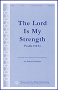 The Lord Is My Strength Psalm 118:14