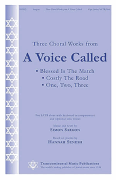Three Choral Works from <i>A Voice Called</i> (Blessed Is the Match • Costly the Road • One, Two, Three)