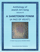 Anthology of Jewish Art Song, Vol. 3: A Sametenem Ponim (A Face of Velvet) A Yiddish Song Cycle by Richard Hereld