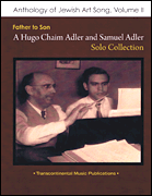 Anthology of Jewish Art Song, Vol. 2 Father to Son: A Hugo Chaim Adler & Samuel Adler Solo Collection