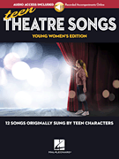 Teen Theatre Songs: Young Women's Edition – Book/Online Audio 12 Songs Originally Sung by Teen Characters