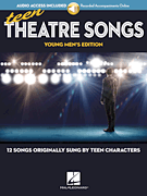 Teen Theatre Songs: Young Men's Edition – Book/Online Audio 12 Songs Originally Sung by Teen Characters