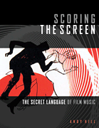 Scoring the Screen The Secret Language of Film Music