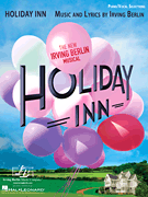 Holiday Inn – The New Irving Berlin Musical Piano/ Vocal Selections