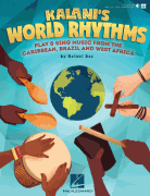 Kalani's World Rhythms Play & Sing Music from the Caribbean, Brazil, West Africa