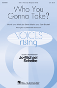 Who You Gonna Take? Jo-Michael Scheibe Choral Series