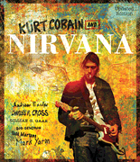 Kurt Cobain And Nirvana - Updated Edition The Complete Illustrated History