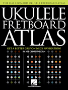 Ukulele Fretboard Atlas Get a Better Grip on Neck Navigation