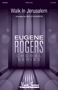 Walk in Jerusalem Eugene Rogers Choral Series