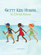 Getty Kids Hymnal – In Christ Alone